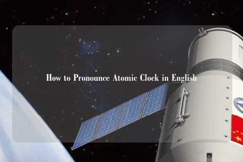 How to Pronounce Atomic Clock in English